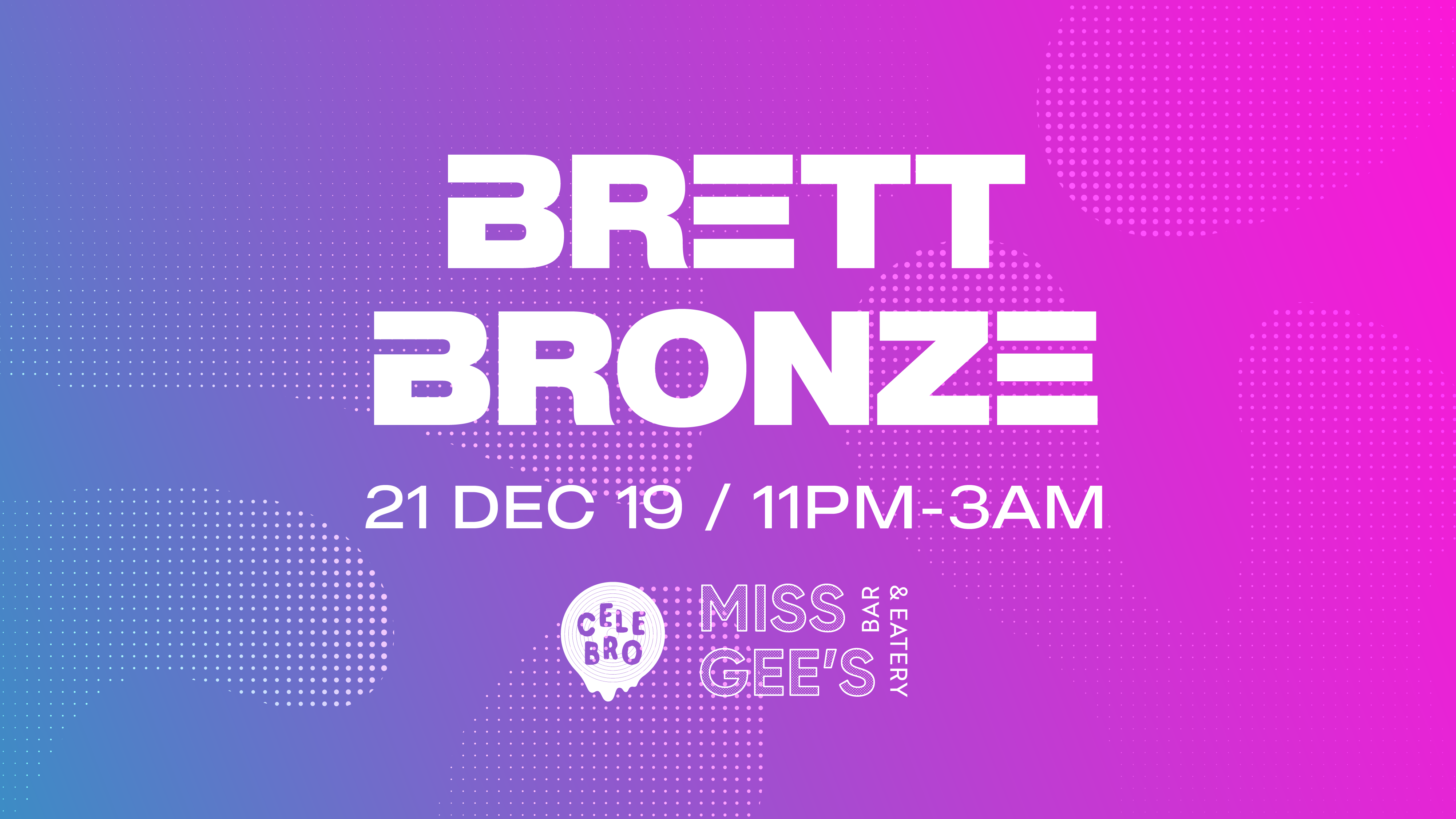 Brett Bronze live at Miss Gees